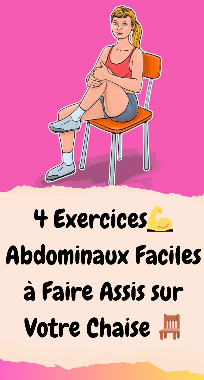 4 Exercices Abdominaux Faciles à Faire Assis sur Votre Chaise