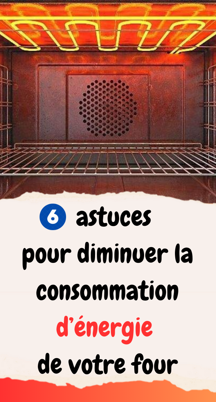 6 astuces pour diminuer la consommation d’énergie de votre four