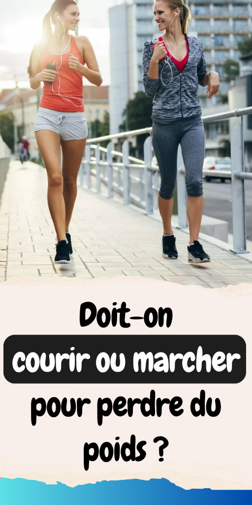 courir ou marcher pour perdre du poids 