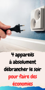 4 appareils à absolument débrancher