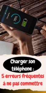 Charger son téléphone : 5 erreurs fréquentes à ne pas commettre