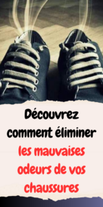 éliminer les mauvaises odeurs de vos chaussures