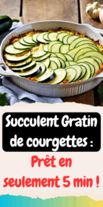 Succulent Gratin de courgettes : Prêt en seulement 5 min !