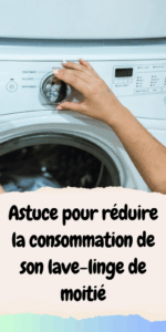 Astuce pour réduire la consommation de son lave-linge de moitié