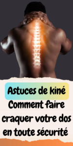 Comment faire craquer votre dos en toute sécurité