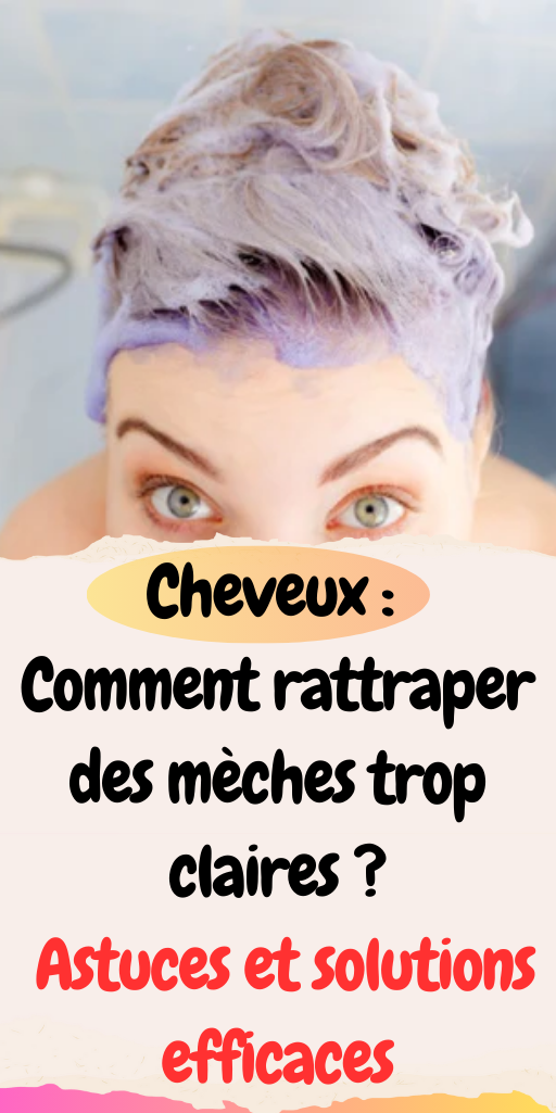rattraper des mèches trop claires