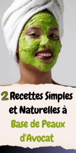Recettes Simples et Naturelles à Base de Peaux d'Avocat
