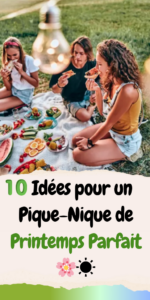 10 Idées pour un Pique-Nique de Printemps Parfait