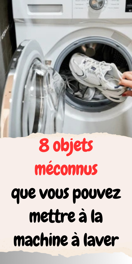 8 objets méconnus que vous pouvez mettre à la machine à laver