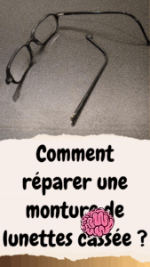 Comment réparer une monture de lunettes cassée