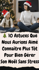 10 Astuces pour Organiser un Noël Sans Stress