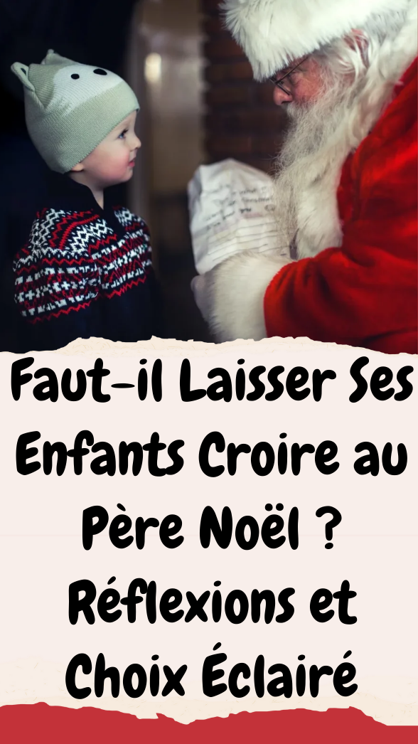 Faut-il Laisser Ses Enfants Croire au Père Noël ?