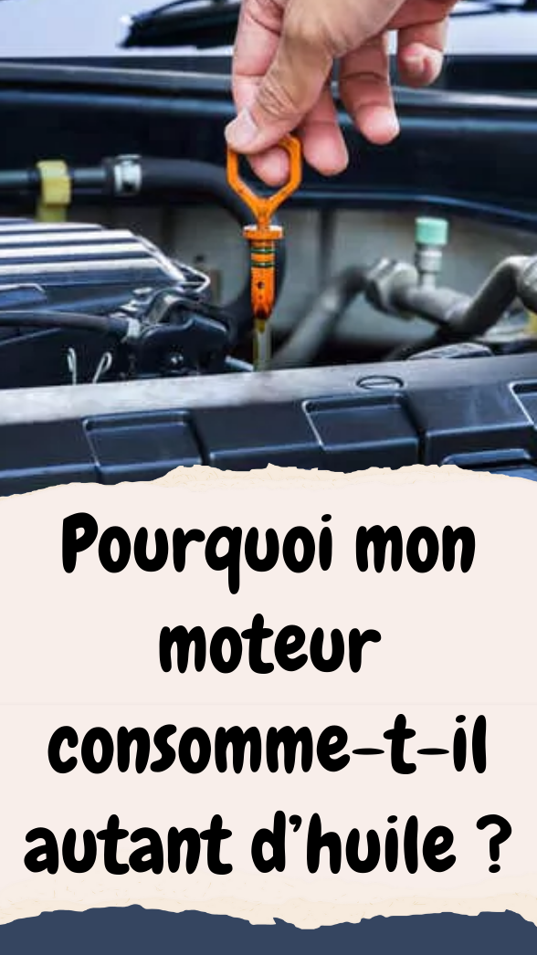 Votre moteur consomme trop d’huile