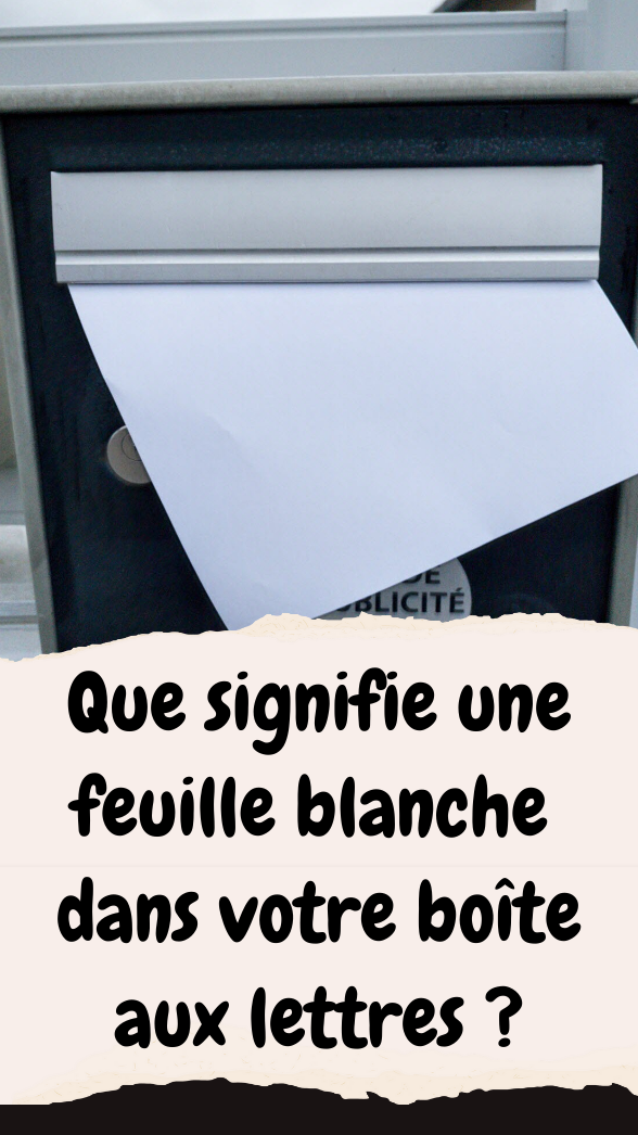 Que signifie une feuille blanche dans votre boîte aux lettres