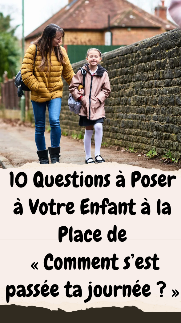 10 Questions à Poser à Votre Enfant APRES ecole