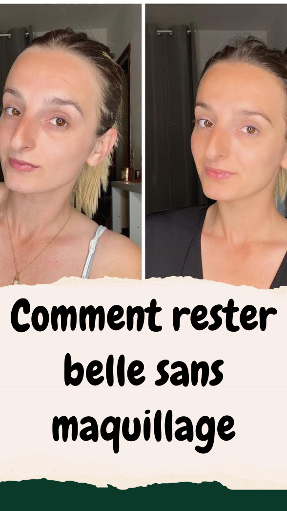 comment rester belle sans maquillage