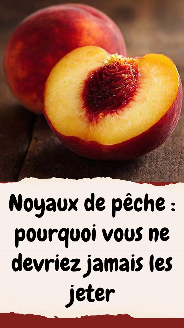 Noyaux de pêche : pourquoi vous ne devriez jamais les jeter