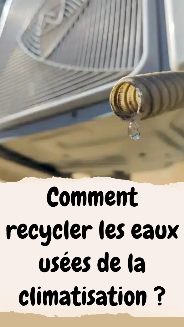 comment recycler les eaux usées de la climatisation