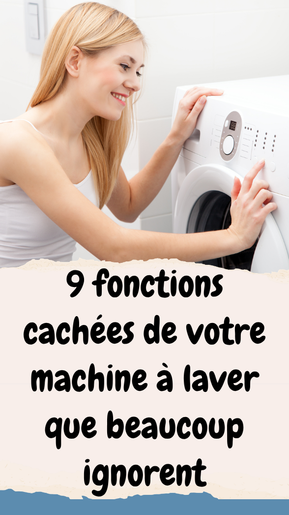 9 fonctions cachées de votre machine à laver 