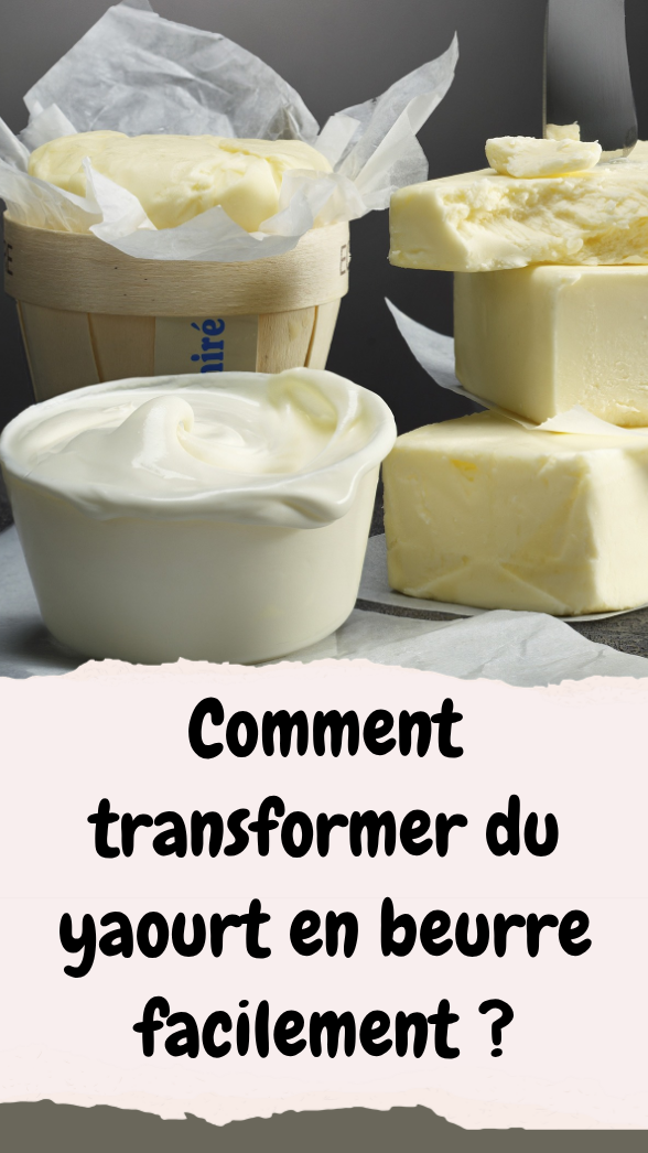 Comment transformer du yaourt en beurre facilement