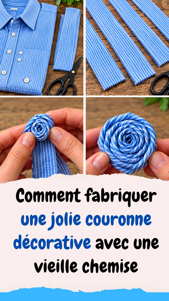 Comment fabriquer une jolie couronne décorative avec une vieille chemise