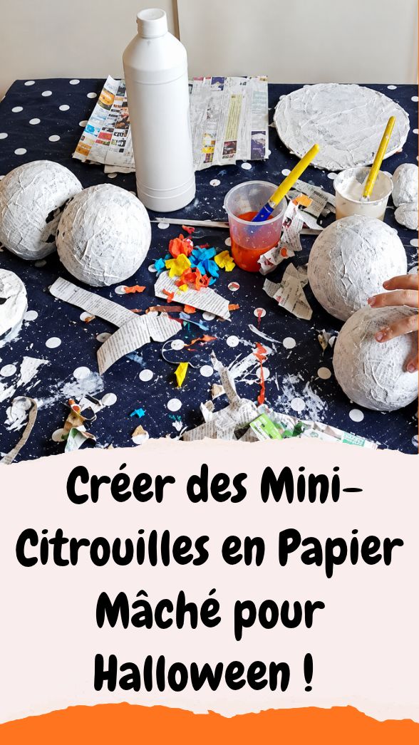 Créer des Mini-Citrouilles en Papier Mâché pour Halloween !