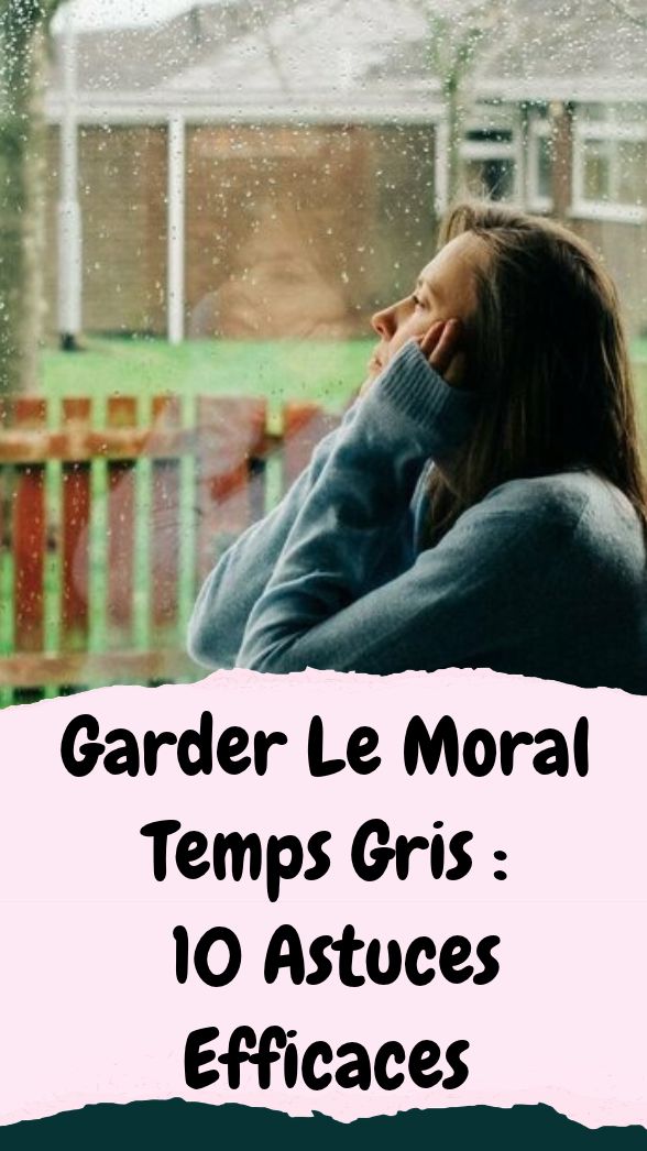 10 idées Pour Garder Le Moral Quand Le Mauvais Temps S’installe