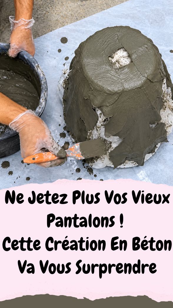 Tuto Pot De Fleurs En Béton Avec Un Vieux Pantalon
